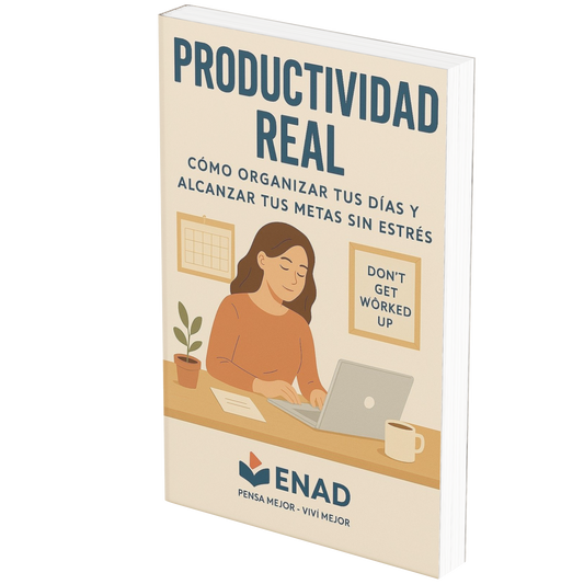 Productividad Real: Cómo Organizar Tus Días y Alcanzar Tus Metas Sin Estrés